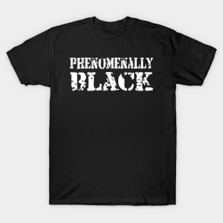 Phenomenally Black phenomenally black t T-Shirt